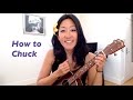 How to Chuck // Ukulele Tutorial