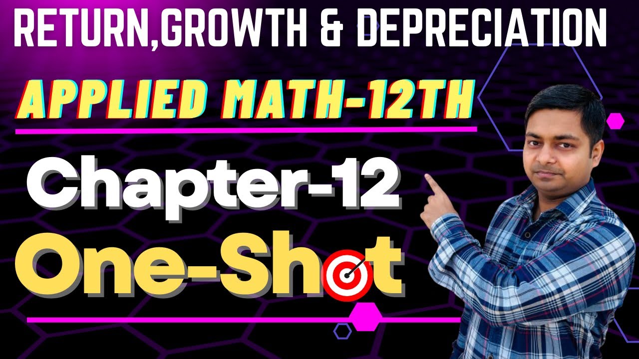 Return, Growth & Depreciation Ch-12 One-Shot Applied Math-12th financial Math @sushantclasses6634 