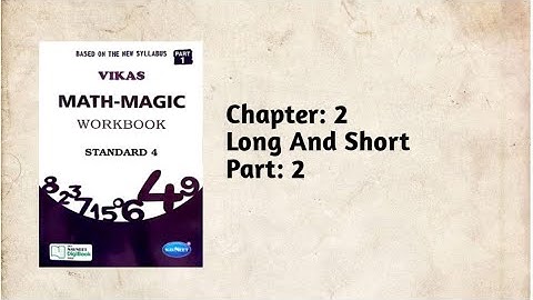 Std-4 Maths| Ch:2 Long and Short| Part 2| Vikas workbook solution | ncert