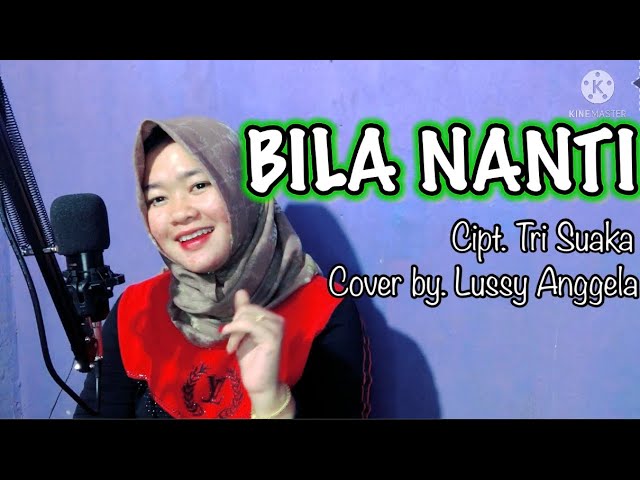 BILA NANTI -Nabila Maharani || Cover By Lussy Anggela class=