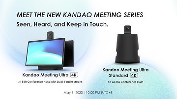 Launch Announcement: Kandao Meeting Ultra & Kandao Meeting Ultra Standard