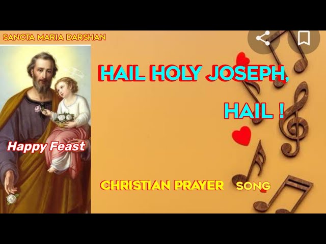 SANCTA MARIA DARSHAN: HAIL HOLY JOSEPH,HAIL ! Christian prayer song to St Joseph on his Feast