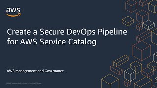 Create a Secure DevOps Pipeline for AWS Service Catalog