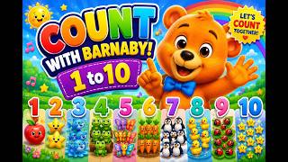 🔢 Count 1 to 10 with Barnaby Bear! 🐻 | Fun Counting Song for Kids | Numbers 1–10