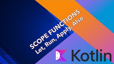 Scope Functions en Kotlin: Cómo Usar run, apply, also y let en tus Proyectos