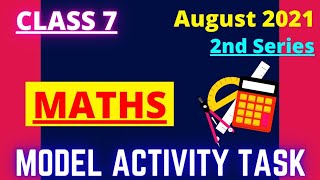 MATHEMATICS CLASS 7 MODEL ACTIVITY TASK AUGUST 2021|MODEL ACTIVITY TASK AUGUST 2021 CLASS 7 MATH