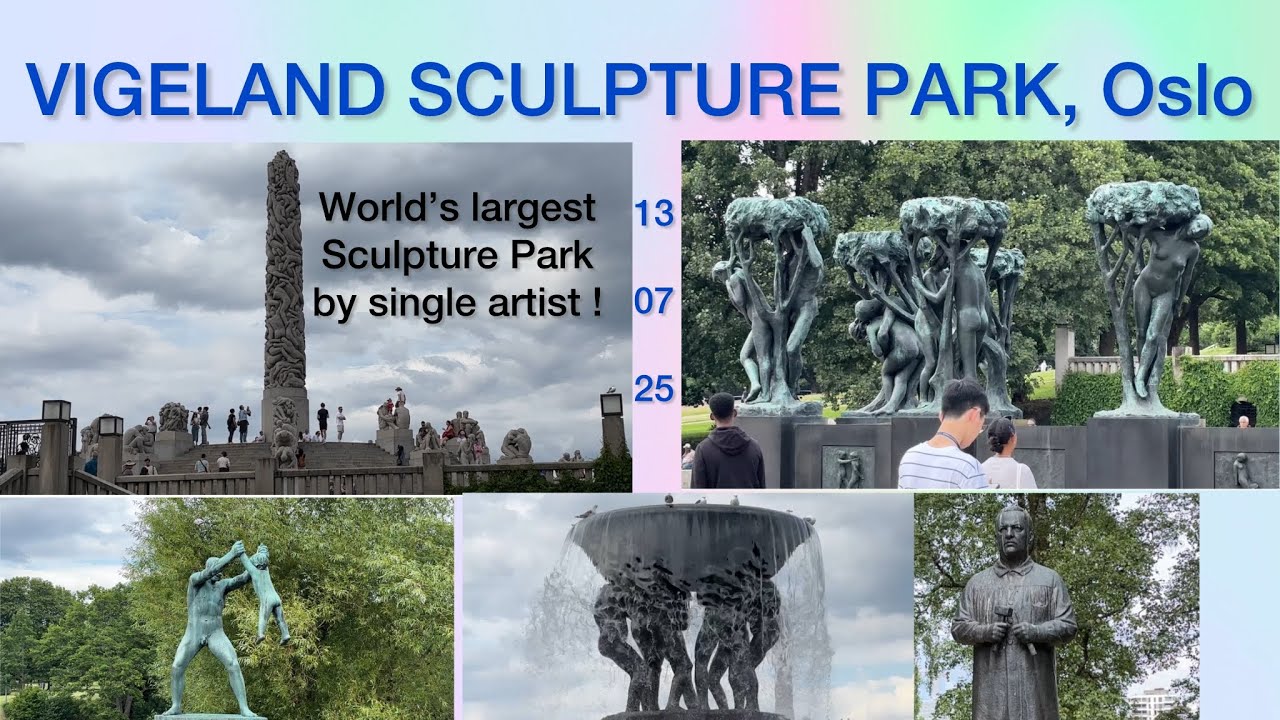 VIGELAND SCULPTURE PARK, Oslo - World’s largest sculpture park by a single artist 13.07.2025