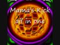 Mamas kick  all in one