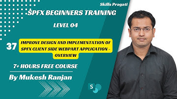 Improve Design And Implementation Of SPFX Client Side Webpart Application - Overview