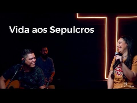 Vida Aos Sepulcros - No Santuário (Cover Gabriela Rocha)