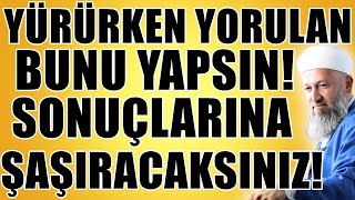 Yürüdüğünüz Yollara Di̇kkat Edi̇n Yorulursaniz Mutlaka Bunu Yapin Hüseyin Çevi̇k