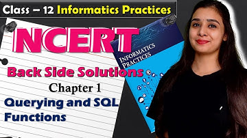 NCERT Solution Chapter 1 - Querying and SQL Functions | Class 12 Informatics Practices | #class12