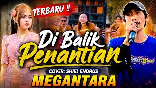 Di balik penantian - Shiel Endrus - Megantara