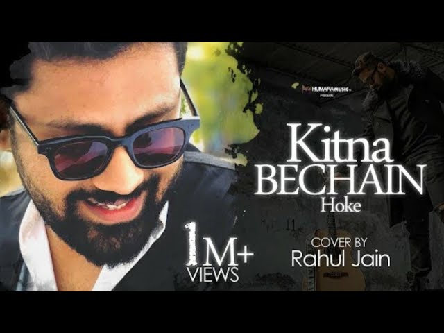 Kitna Bechain Hoke - Rahul Jain | Popular Hindi Song class=