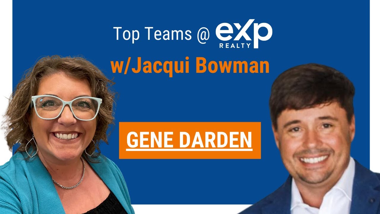 GENE DARDEN & JACQUI BOWMAN Talk eXp Realty & Strategy