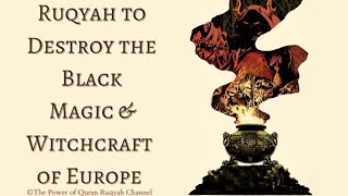 Ultimate Ruqyah to Destroy the Dangerous Black Magic, Witchcraft \u0026 Hexes of Europe +919062777292