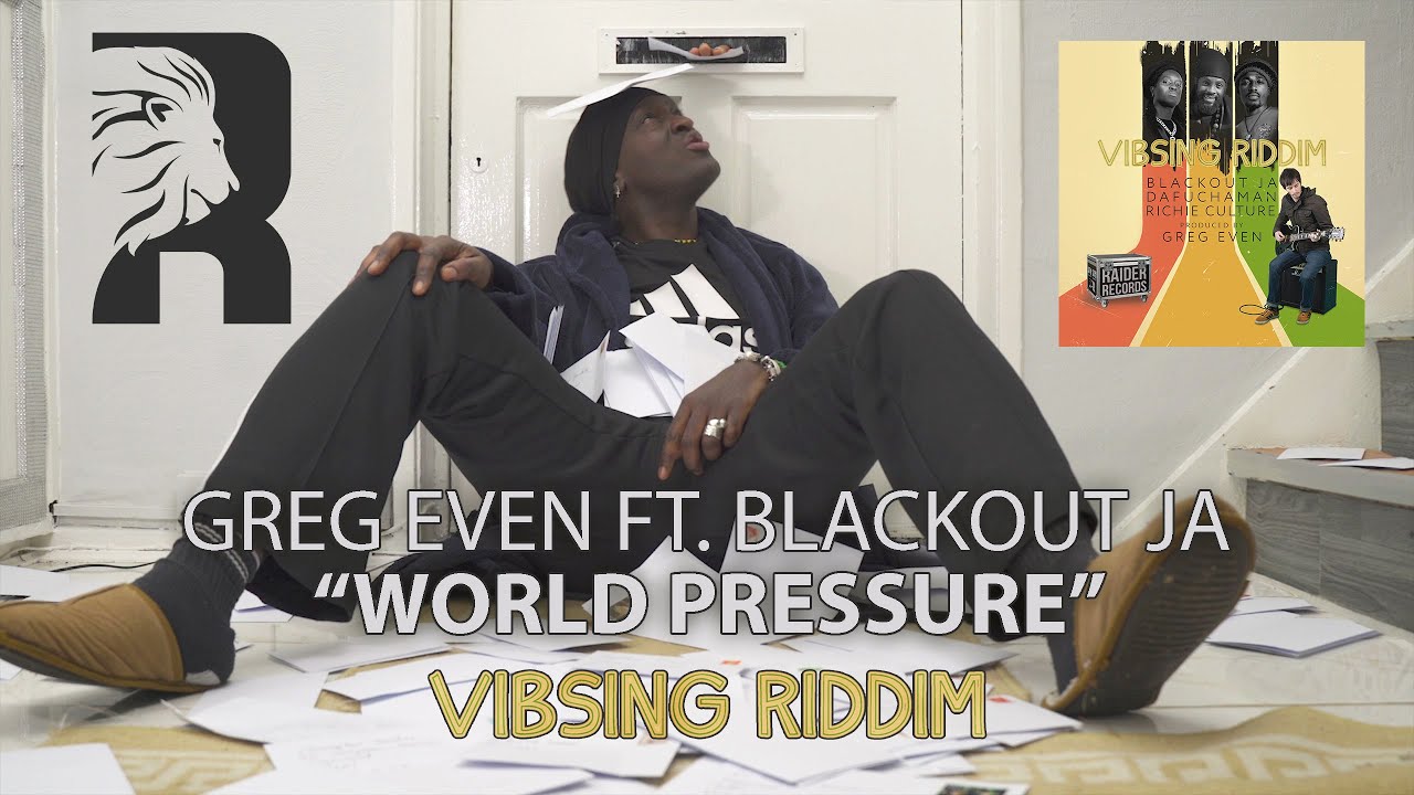 Greg Even Ft. Blackout JA - World Pressure (Vibsing Riddim)