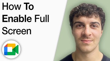 How to Enable Full Screen on Google Meet [2025 Full Guide]