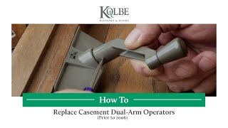 Replace Casement Dual-Arm Operators-Prior to 2006