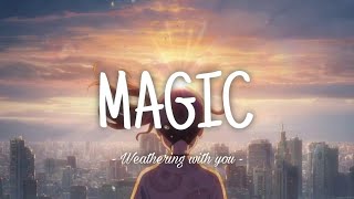 Weathering With You「AMV」- Magic | Lyla (Lyrics)