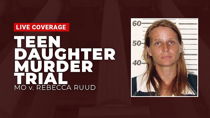 WATCH LIVE: MO v. Rebecca Ruud - Teen Daughter Mur...