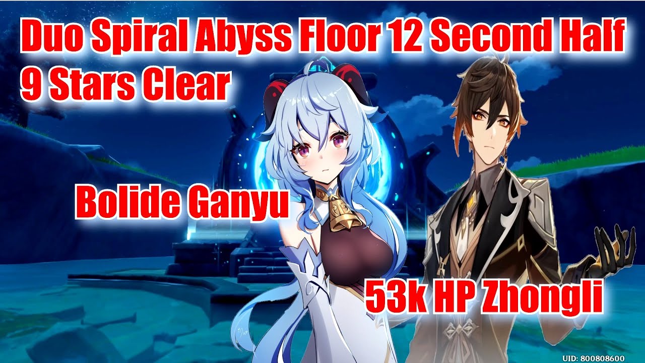 Bolide Ganyu & 53k HP Zhongli Duo New Spiral Abyss Floor 12 Second Half 9 Stars Clear