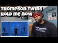 (From The Video Vault) Thompson Twins - Hold Me Now | REACTION