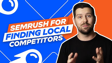 Semrush For Finding Local Competitors
