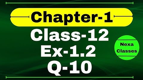 Class 12 Ex 1.2 Q10 Math | Relation & Function | Q10 Ex 1.2 Class 12 Math | Ex 1.2 Q10 Class 12 Math