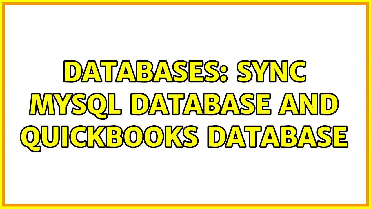 Databases: Sync MySQL database and Quickbooks Database - YouTube