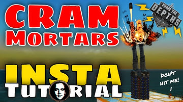From The Depths INSTANT Tutorial: CRAM Mortars