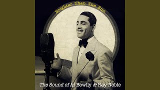 Video thumbnail of "Al Bowlly - Brighter Than the Sun"