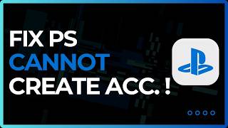 How To Fix PlayStation Cannot Create Account !
