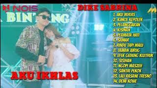 DIKE SABRINA FULL ALBUM TERBARU 2024 | AKU IKHLAS - KIMCIL KEPOLEN