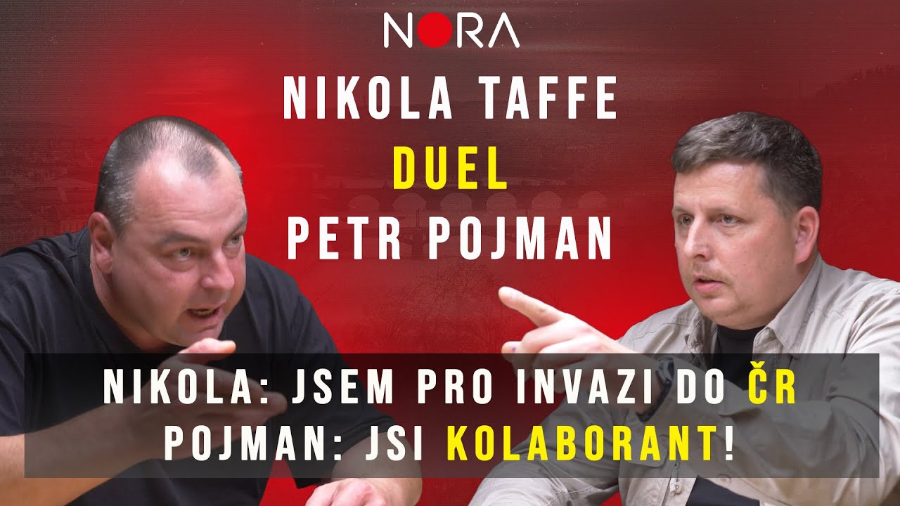 Nikola Taffe &  Petr Pojman: DUEL Taffe: Jsem pro invazi do ČR. Pojman: Mluvíš jako kolaborant!