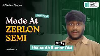 Made at Zerlon | EP 3 | Hemanth Kumar's VLSI Career Journey