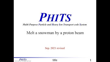 PHITS Tutorial #7 - Exercises: Melt a snowman by a proton beam