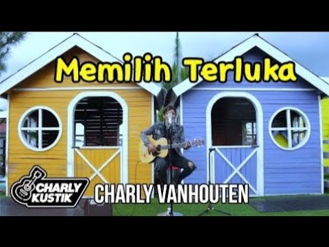 Charly Van Houten - Memilih Terluka ( Langit Sore ) - (Official Live Acoustic Cover 155)