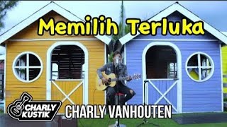 Charly Van Houten - Memilih Terluka ( Langit Sore ) - ( Live Acoustic Cover 155)