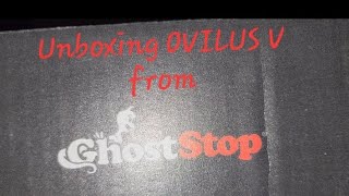 Unboxing the OVILUS V from GhostStop