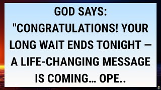 🧾God Says   Congratulations! Your Long Wait Ends Tonight — A Life Changing Message Is Coming… Ope