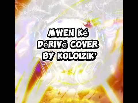 Mwen ké Dérivé Cover Koloizik’