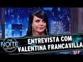 The Noite (21/09/16) - Entrevista com Valentina Francavilla