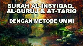 MUROTTAL SURAT AL INSYIQAQ, AL BURUJ & AT TARIQ DENGAN METODE UMMI DIULANG 5X