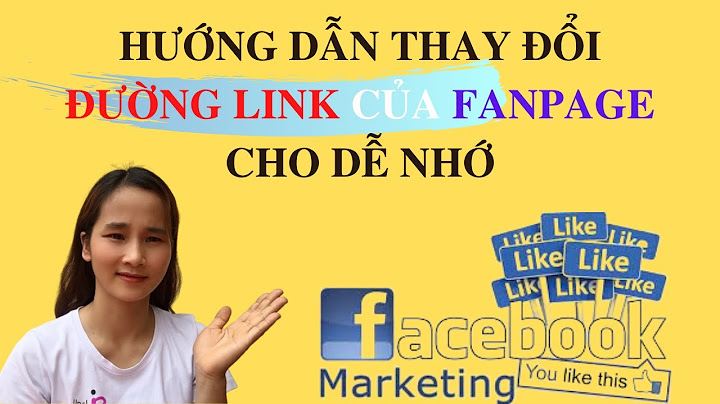 Hướng dẫn thay đổi đường link url cho fanpage facebook năm 2024