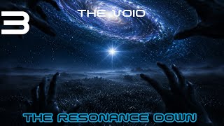The Resonance Down S3E3 — What Lies Beneath the Void