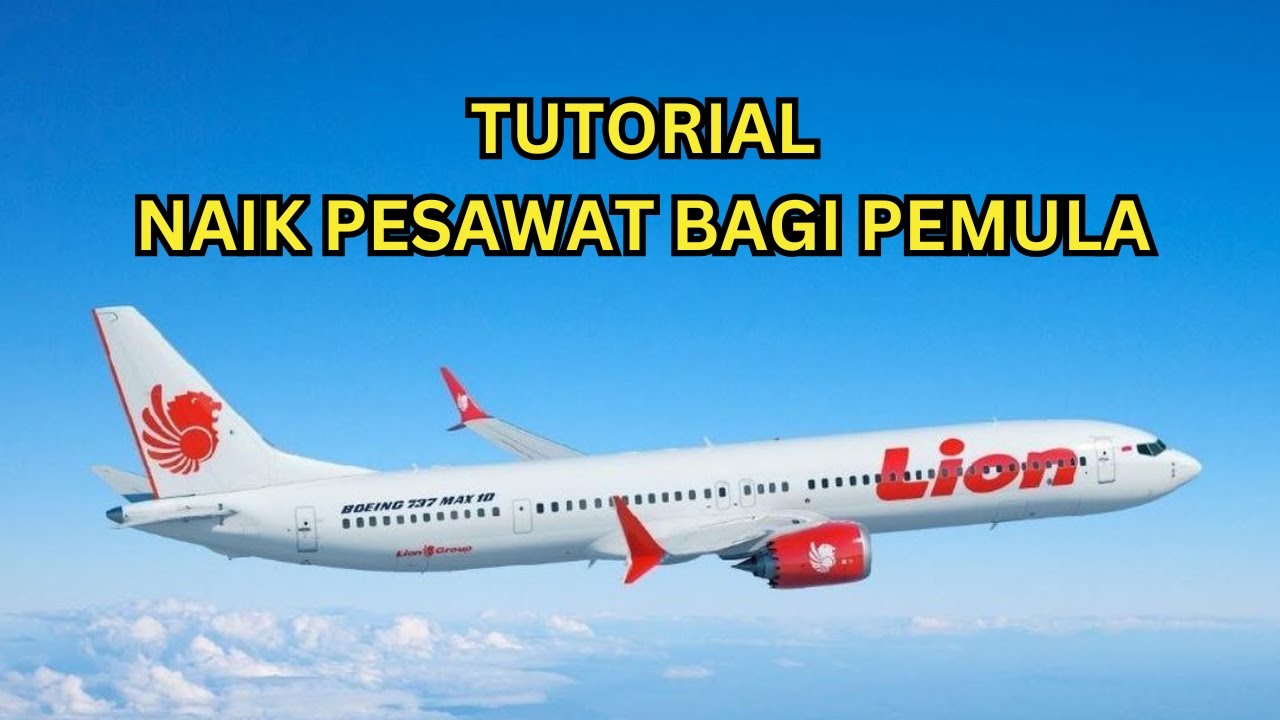 pemula wajib tahu! 6 langkah yang harus dilakukan jika... CARA NAIK PESAWAT PERTAMA KALI | Tutorial Cara Naik Pesawat bagi Pemula ...