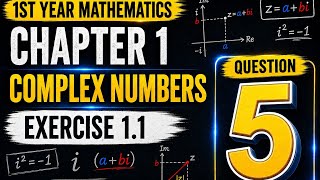1st year Mathematics | Ch1 : Complex numbers | Ex 1.1 | Q.5