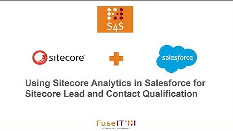 Using Sitecore Analytics in Salesforce for Sitecore Lead and Contact Qualification.