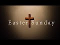 Easter Sunday Service 4/12/20